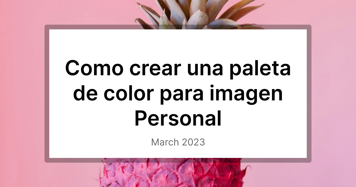 🎨 Cómo crear tú Paleta de Color